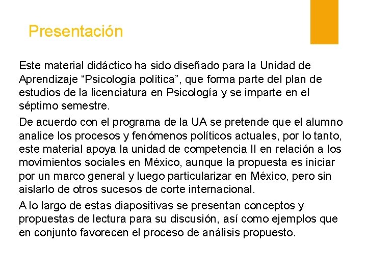 Presentación Este material didáctico ha sido diseñado para la Unidad de Aprendizaje “Psicología política”,