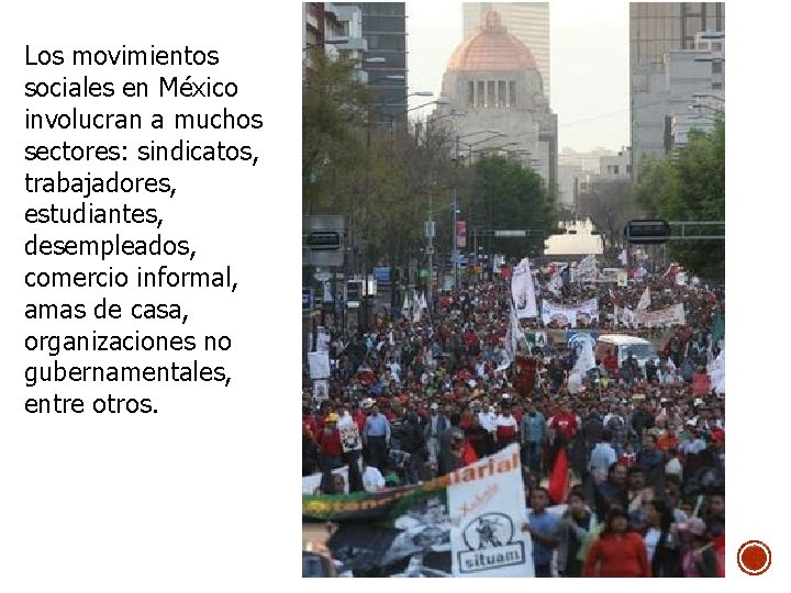 Los movimientos sociales en México involucran a muchos sectores: sindicatos, trabajadores, estudiantes, desempleados, comercio