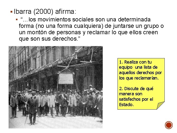 § Ibarra (2000) afirma: § “…los movimientos sociales son una determinada forma (no una