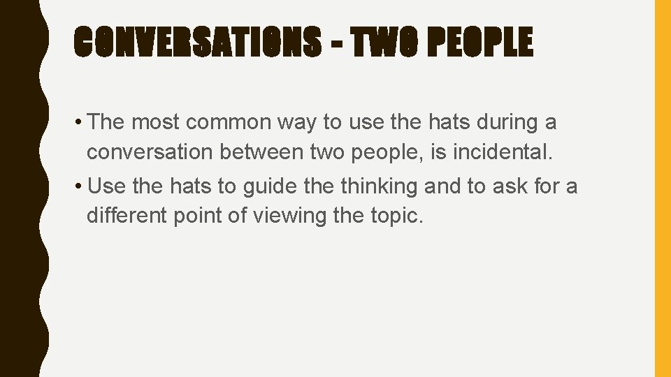 CONVERSATIONS - TWO PEOPLE • The most common way to use the hats during