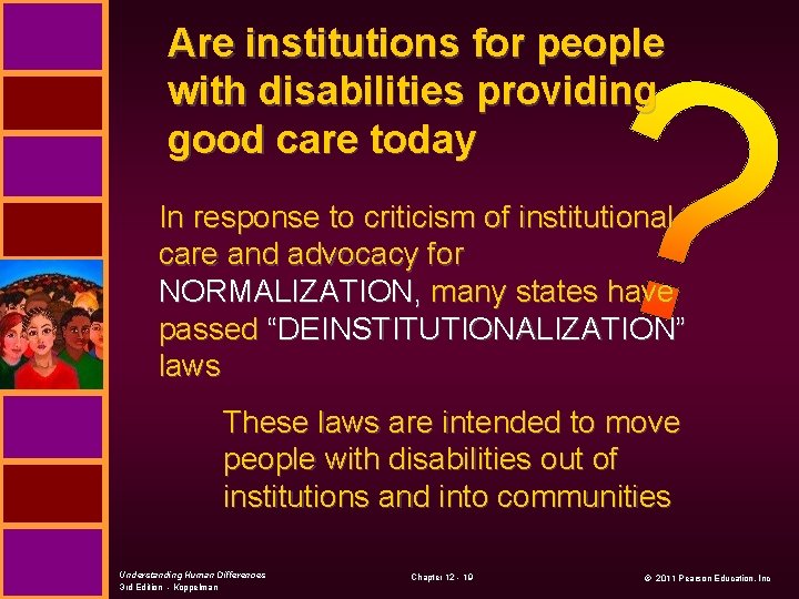 Are institutions for people with disabilities providing good care today In response to criticism