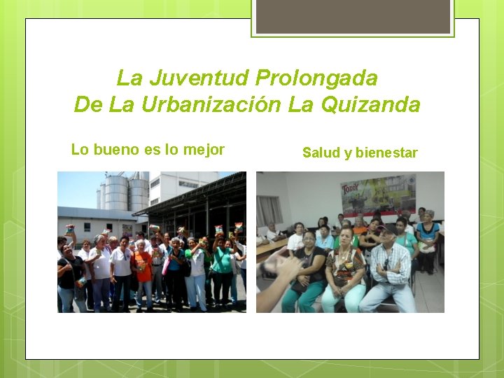 La Juventud Prolongada De La Urbanización La Quizanda Lo bueno es lo mejor Salud La Juventud Prolongada De La Urbanización La Quizanda Lo bueno es lo mejor Salud