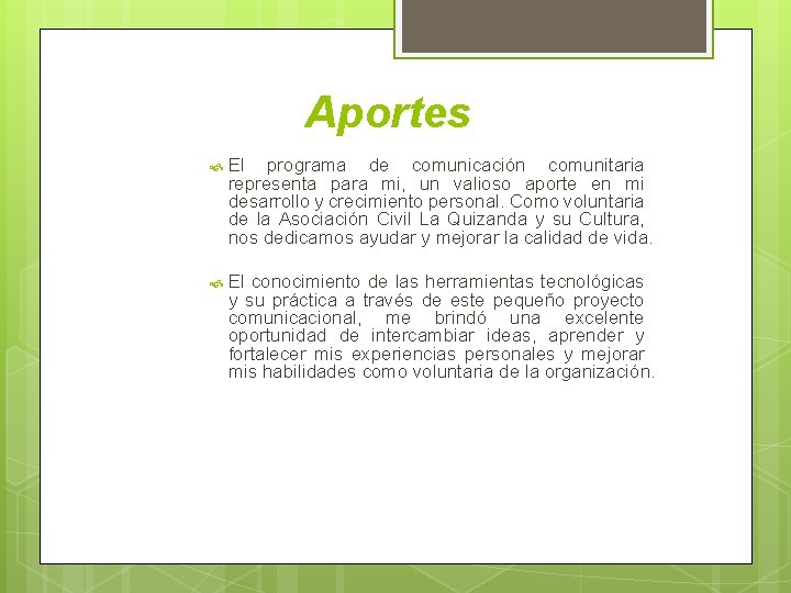Aportes El programa de comunicación comunitaria representa para mi, un valioso aporte en mi Aportes El programa de comunicación comunitaria representa para mi, un valioso aporte en mi