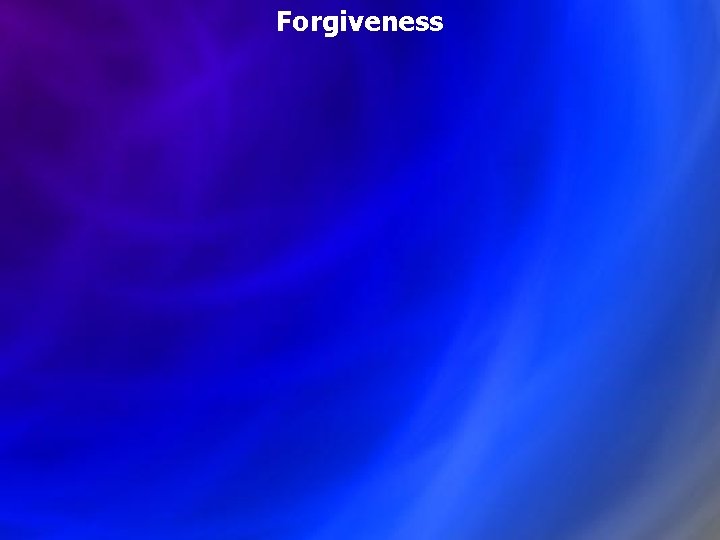 Forgiveness Forgiveness