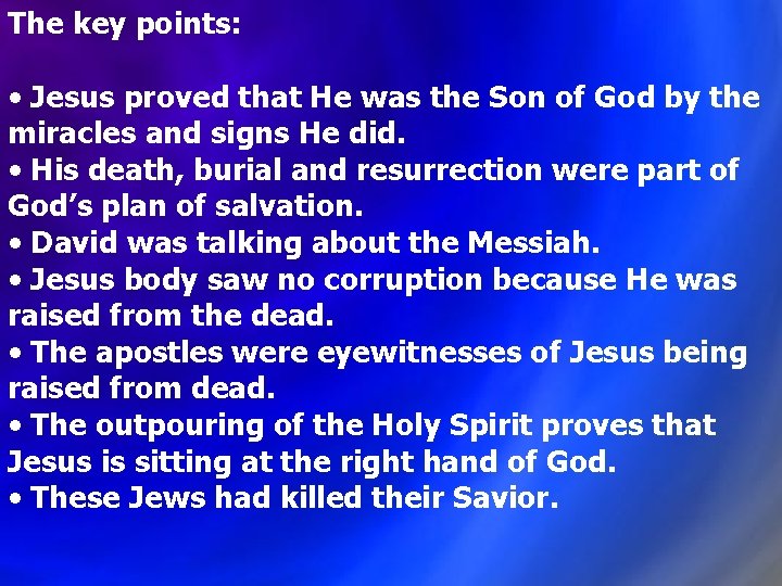 The key points: • Jesus proved that He was the Son of God by The key points: • Jesus proved that He was the Son of God by