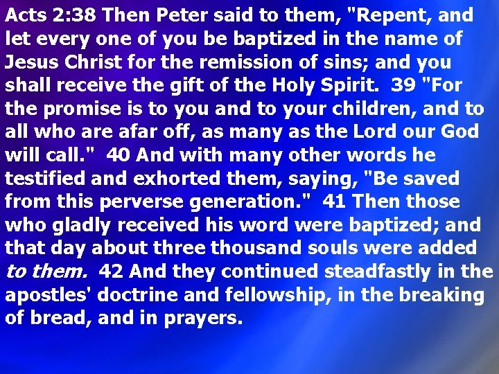 Acts 2: 38 Then Peter said to them, "Repent, and let every one of Acts 2: 38 Then Peter said to them, "Repent, and let every one of