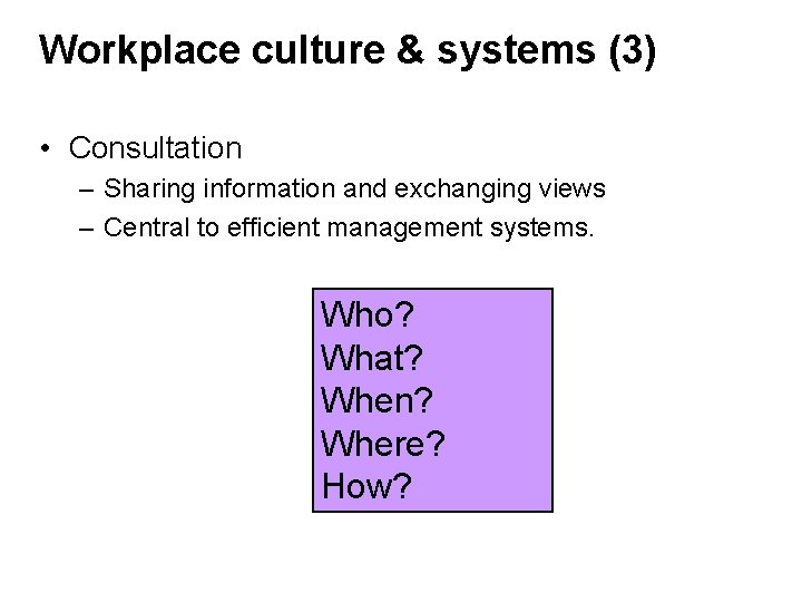 Workplace culture & systems (3) • Consultation – Sharing information and exchanging views – Workplace culture & systems (3) • Consultation – Sharing information and exchanging views –