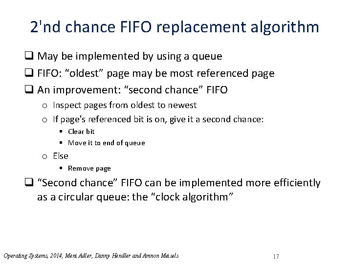 2'nd chance FIFO replacement algorithm q May be implemented by using a queue q