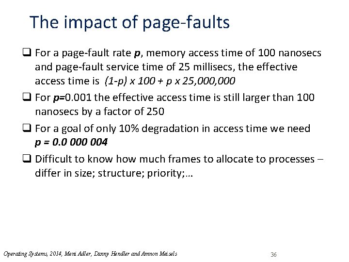 The impact of page-faults q For a page-fault rate p, memory access time of