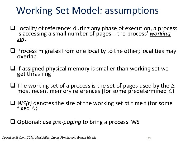 Working-Set Model: assumptions q Locality of reference: during any phase of execution, a process