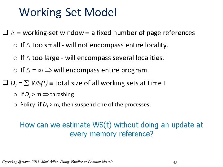 Working-Set Model q Δ working-set window a fixed number of page references o If