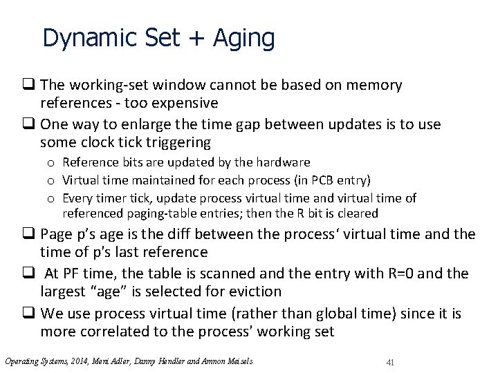 Dynamic Set + Aging q The working-set window cannot be based on memory references