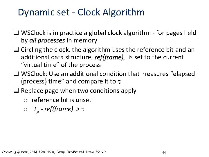 Dynamic set - Clock Algorithm q WSClock is in practice a global clock algorithm