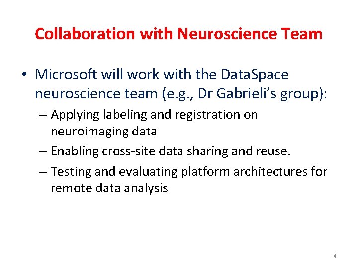 Collaboration with Neuroscience Team • Microsoft will work with the Data. Space neuroscience team