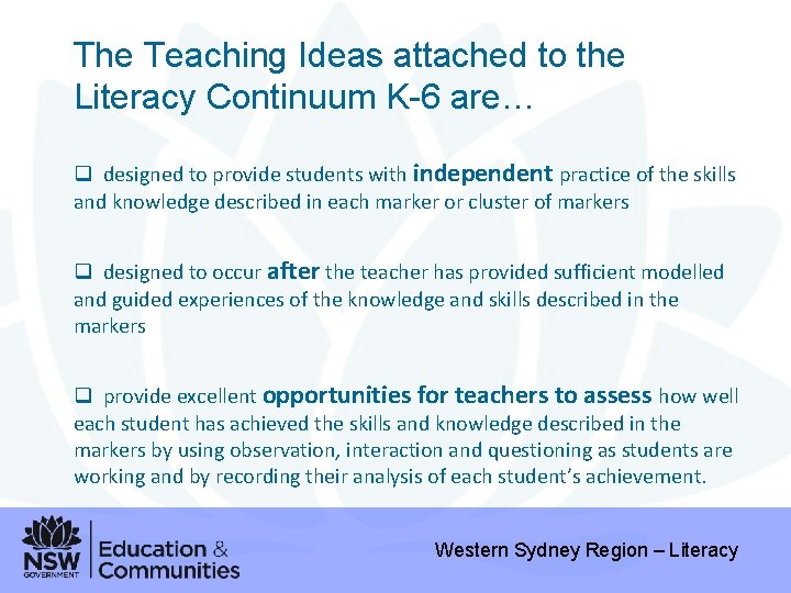 The Teaching Ideas attached to the Literacy Continuum K-6 are… q designed to provide