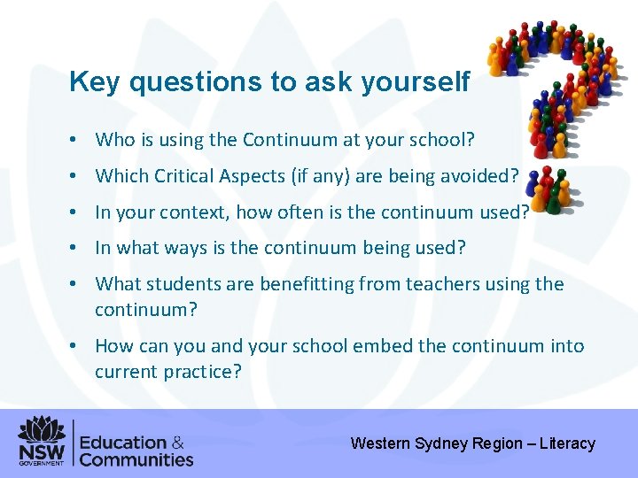 Key questions to ask yourself • Who is using the Continuum at your school?