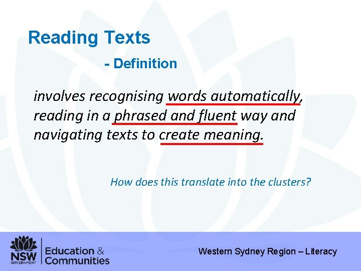 Reading Texts - Definition involves recognising words automatically, reading in a phrased and fluent