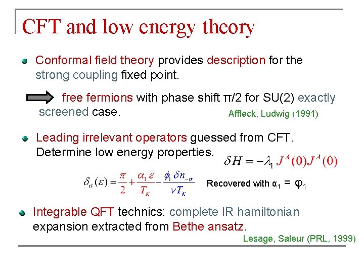 CFT and low energy theory Conformal field theory provides description for the strong coupling CFT and low energy theory Conformal field theory provides description for the strong coupling
