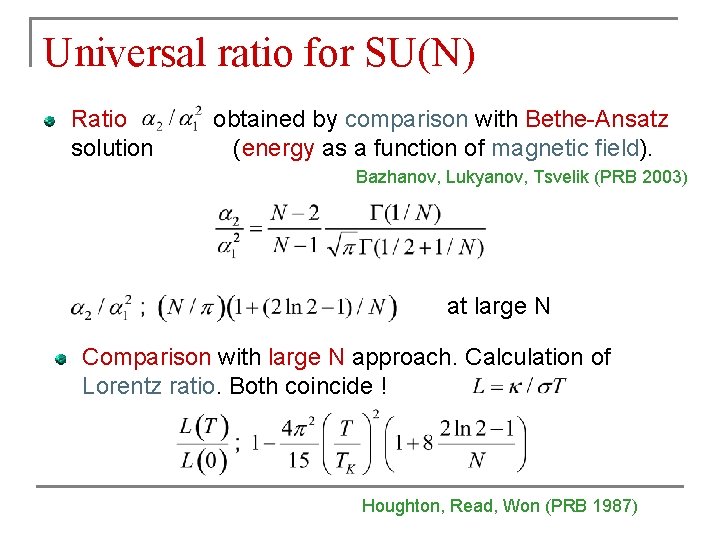 Universal ratio for SU(N) Ratio solution obtained by comparison with Bethe-Ansatz (energy as a Universal ratio for SU(N) Ratio solution obtained by comparison with Bethe-Ansatz (energy as a
