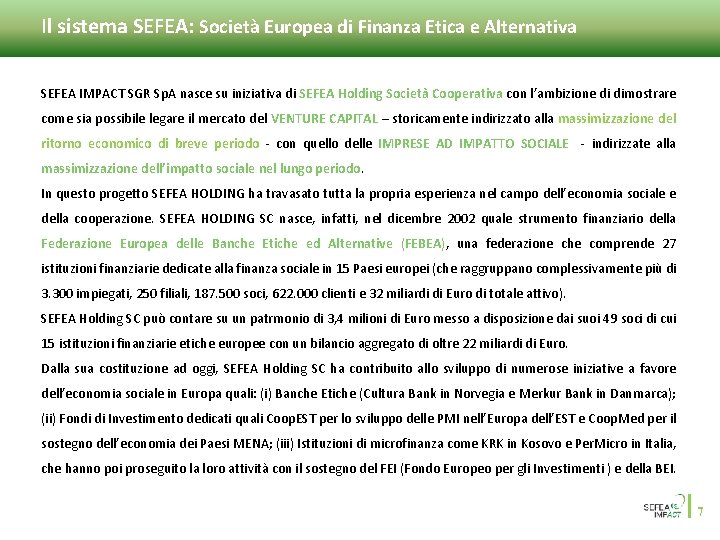 Il sistema SEFEA: Società Europea di Finanza Etica e Alternativa SEFEA IMPACT SGR Sp.