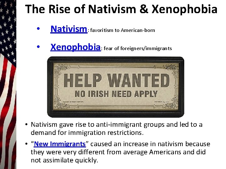 The Rise of Nativism & Xenophobia • Nativism: favoritism to American-born • Xenophobia: fear The Rise of Nativism & Xenophobia • Nativism: favoritism to American-born • Xenophobia: fear