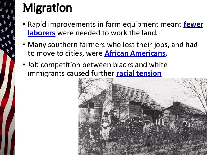Migration • Rapid improvements in farm equipment meant fewer laborers were needed to work