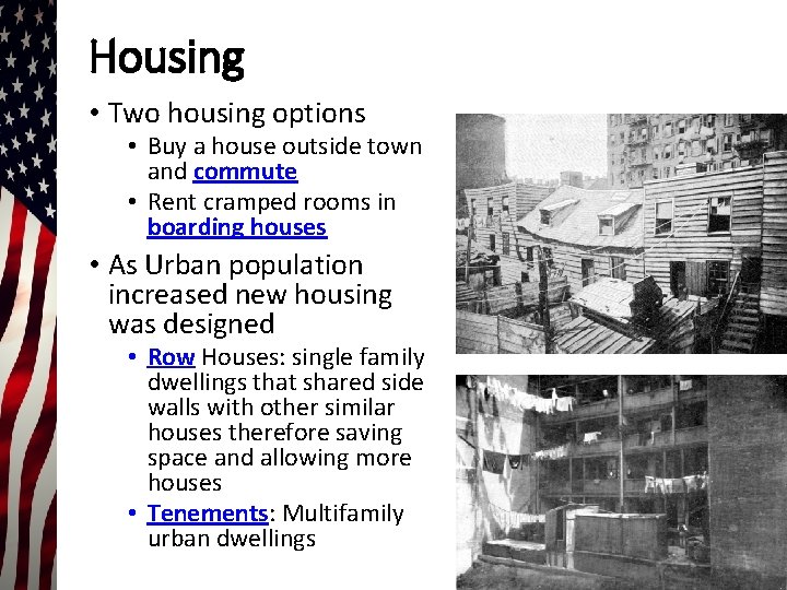 Housing • Two housing options • Buy a house outside town and commute •