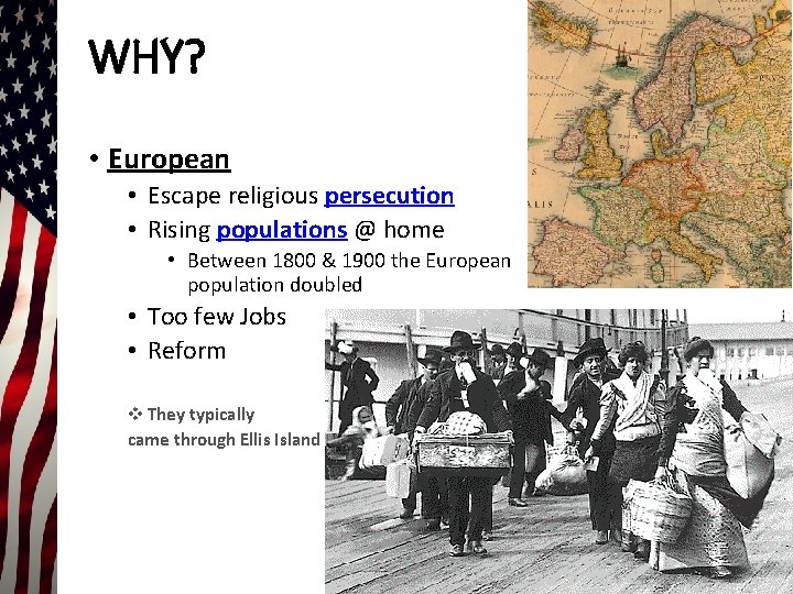 WHY? • European • Escape religious persecution • Rising populations @ home • Between WHY? • European • Escape religious persecution • Rising populations @ home • Between