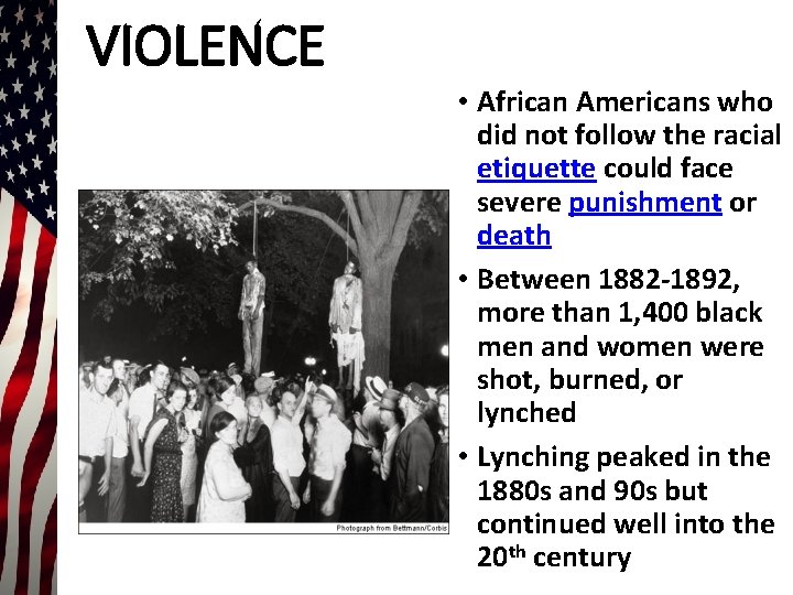 VIOLENCE • African Americans who did not follow the racial etiquette could face severe