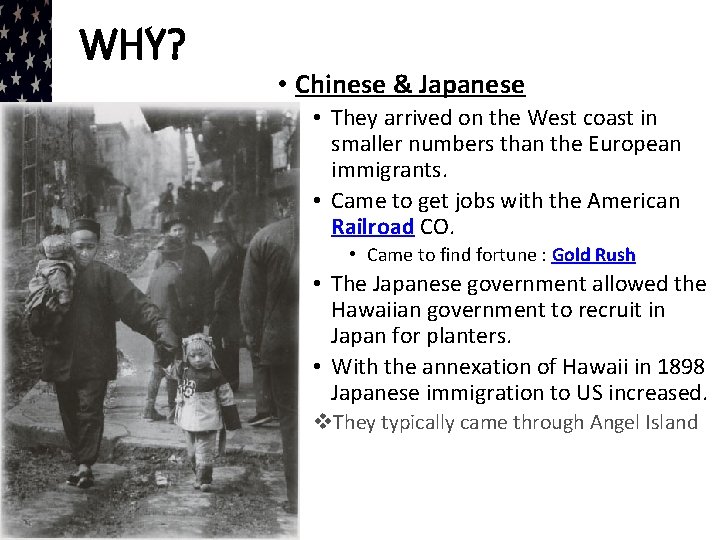 WHY? • Chinese & Japanese • They arrived on the West coast in smaller WHY? • Chinese & Japanese • They arrived on the West coast in smaller