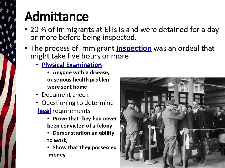 Admittance • 20 % of immigrants at Ellis Island were detained for a day