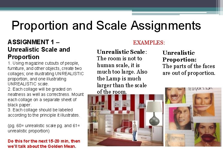 Proportion and Scale Assignments ASSIGNMENT 1 – Unrealistic Scale and Proportion 1. Using magazine