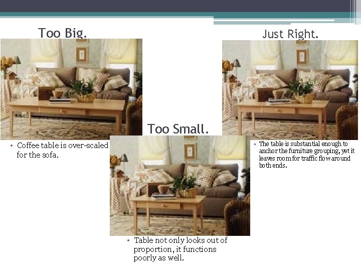 Too Big. Just Right. Too Small. • The table is substantial enough to anchor Too Big. Just Right. Too Small. • The table is substantial enough to anchor