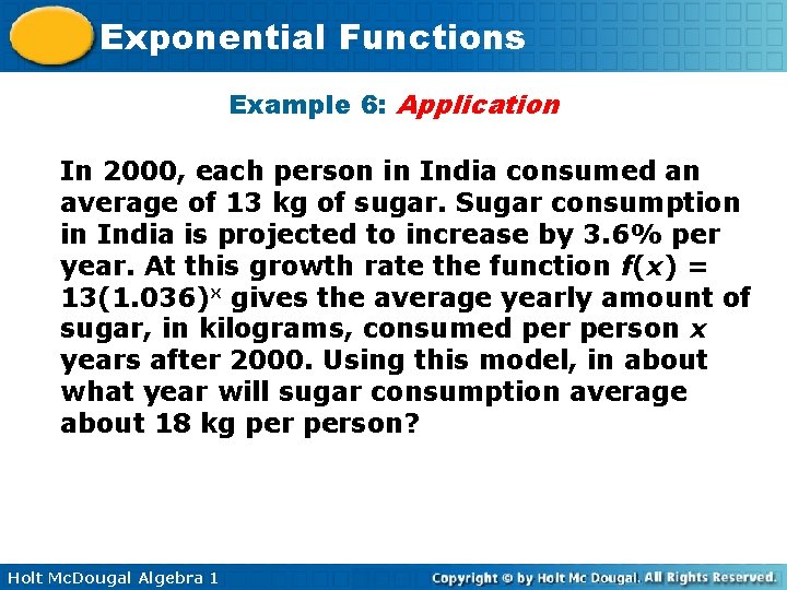 Exponential Functions Example 6: Application In 2000, each person in India consumed an average