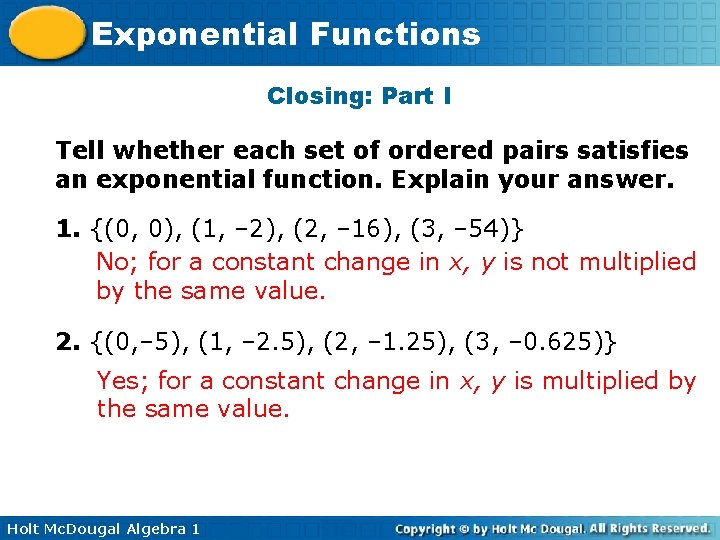 Exponential Functions Closing: Part I Tell whether each set of ordered pairs satisfies an