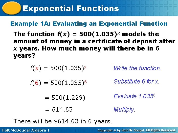 Exponential Functions Example 1 A: Evaluating an Exponential Function The function f(x) = 500(1.