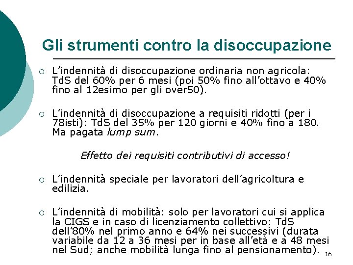 Gli strumenti contro la disoccupazione ¡ L’indennità di disoccupazione ordinaria non agricola: Td. S