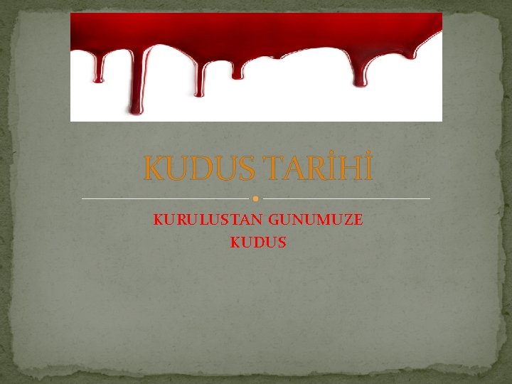 KUDUS TARİHİ KURULUSTAN GUNUMUZE KUDUS KUDUS TARİHİ KURULUSTAN GUNUMUZE KUDUS