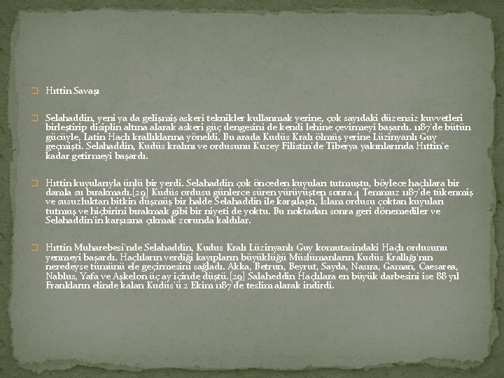 � Hıttin Savaşı � Selahaddin, yeni ya da gelişmiş askeri teknikler kullanmak yerine, çok � Hıttin Savaşı � Selahaddin, yeni ya da gelişmiş askeri teknikler kullanmak yerine, çok