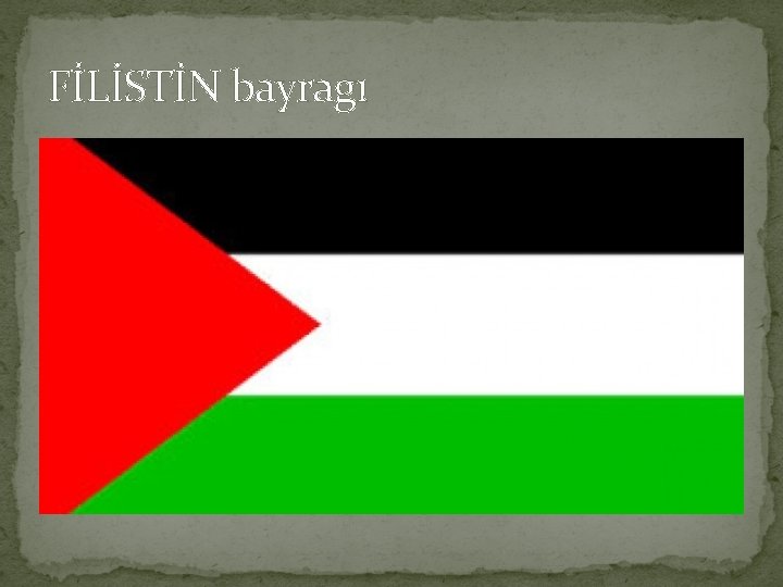 FİLİSTİN bayragı FİLİSTİN bayragı