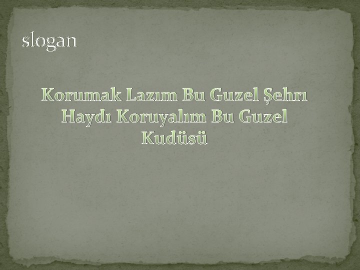 slogan Korumak Lazım Bu Guzel Şehrı Haydı Koruyalım Bu Guzel Kudüsü slogan Korumak Lazım Bu Guzel Şehrı Haydı Koruyalım Bu Guzel Kudüsü