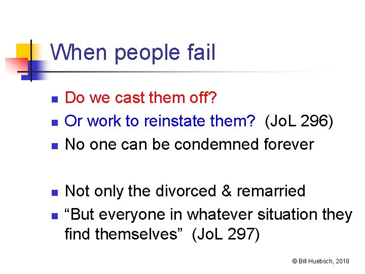 When people fail n n n Do we cast them off? Or work to