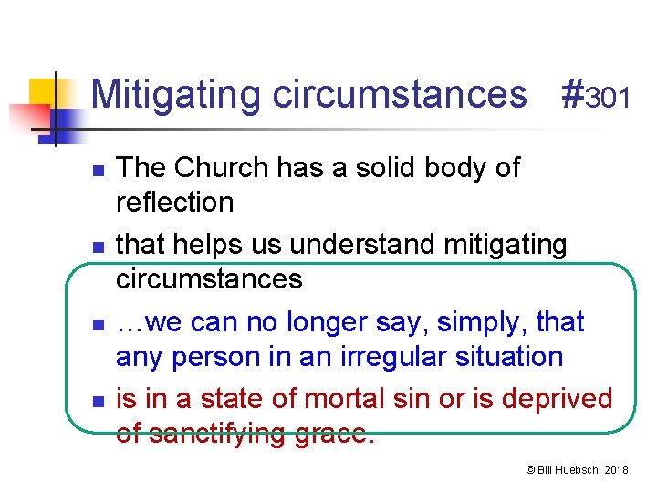 Mitigating circumstances #301 n n The Church has a solid body of reflection that