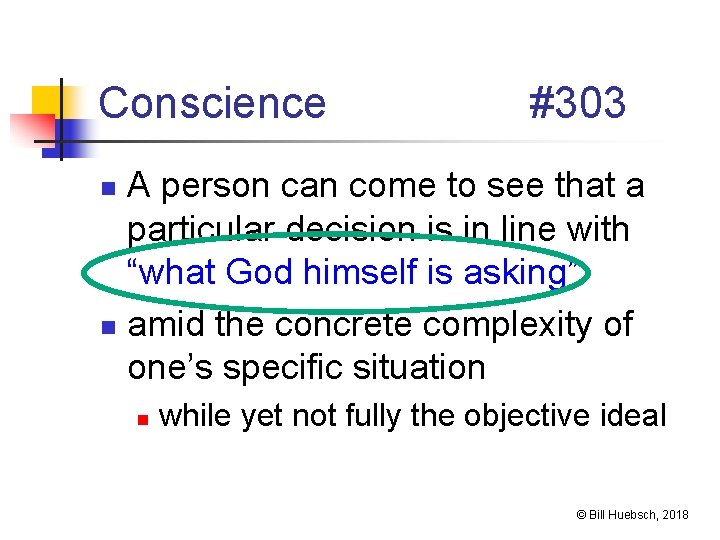 Conscience #303 A person can come to see that a particular decision is in