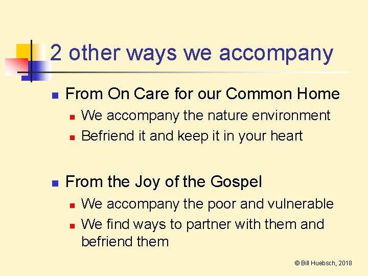 2 other ways we accompany n From On Care for our Common Home n