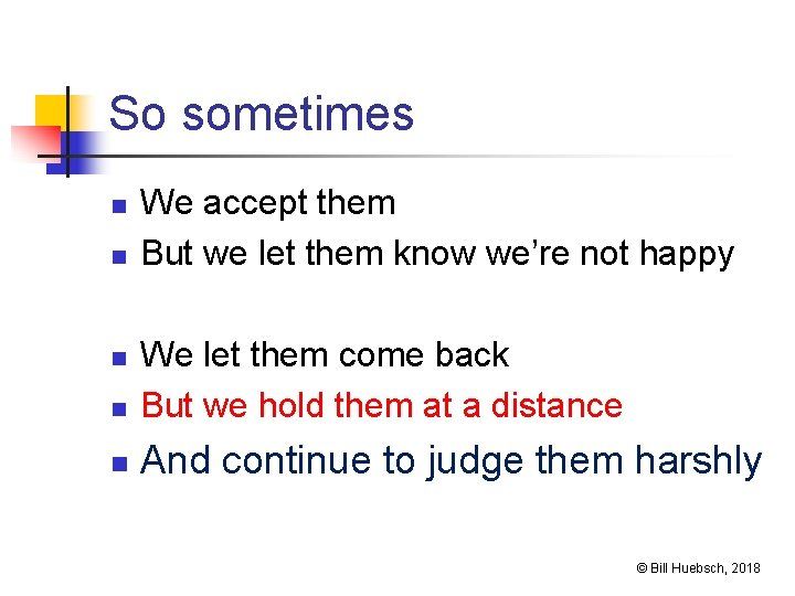 So sometimes n n We accept them But we let them know we’re not