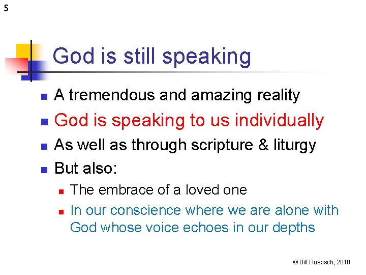 5 God is still speaking n A tremendous and amazing reality n God is