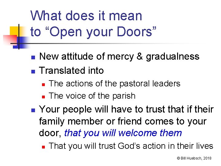 What does it mean to “Open your Doors” n n New attitude of mercy