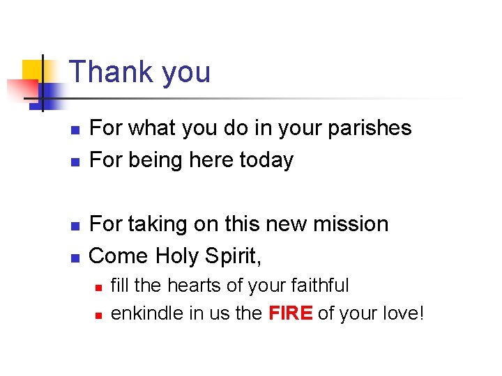 Thank you n n For what you do in your parishes For being here