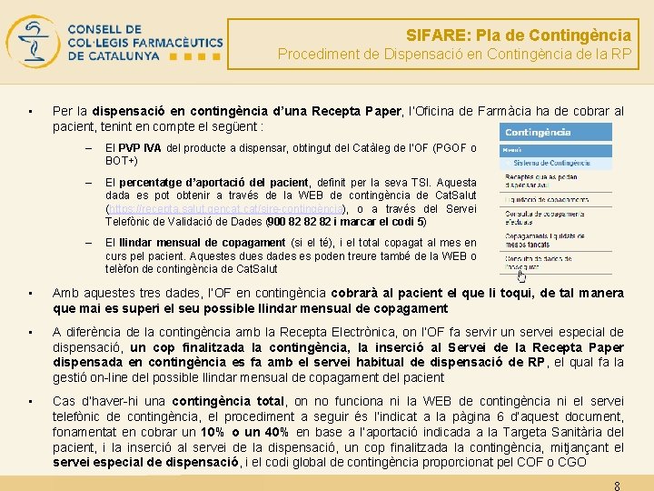 SIFARE: Pla de Contingència Procediment de Dispensació en Contingència de la RP • Per